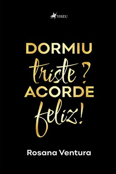 Dormiu triste? Acorde feliz!
