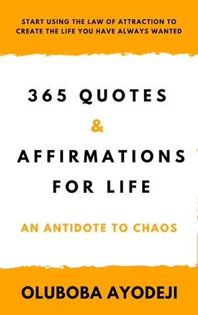 365 Quotes and Affirmations for Life: An Antidote to Chaos