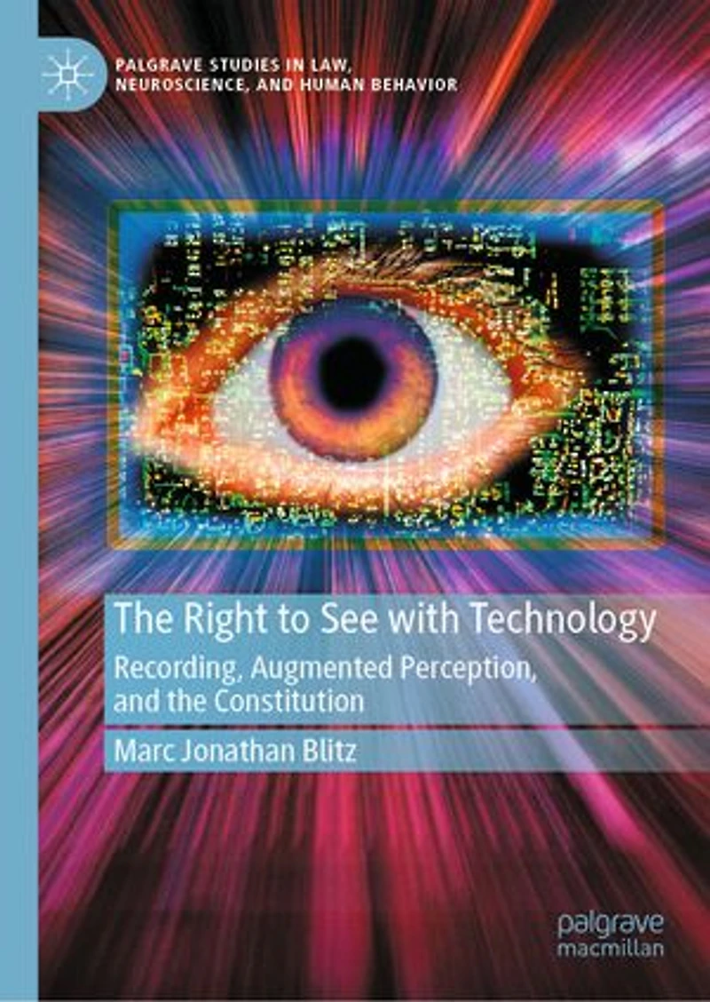 the Right to See with Technology: Recording, Augmented Perception, and Constitution