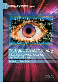 the Right to See with Technology: Recording, Augmented Perception, and Constitution