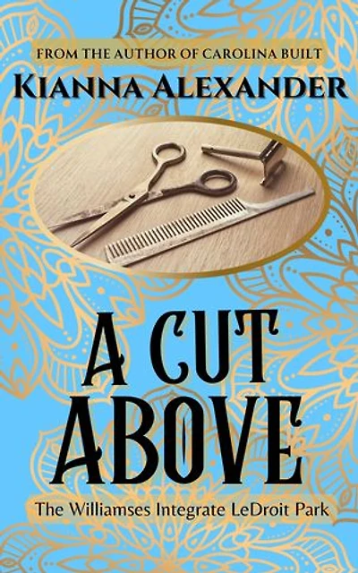 A Cut Above: The Williamses Integrate LeDroit Park