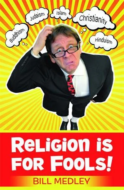 Religion is for Fools!
