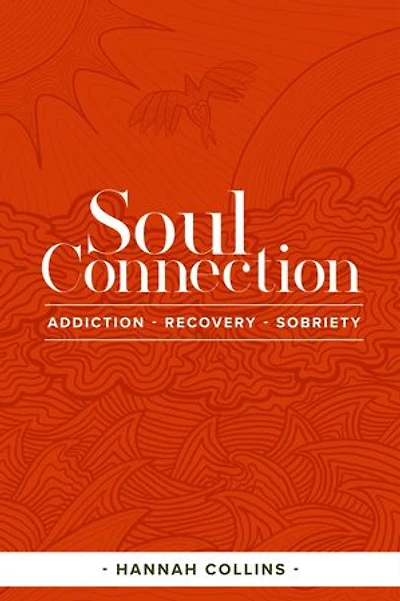 Soul Connection-addiction-recovery-sobriety