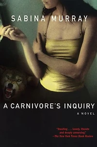 A Carnivore's Inquiry: Novel
