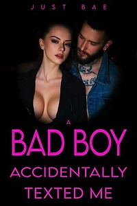 A Bad Boy Accidentally Texted Me