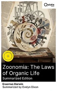 Zoonomia: The Laws of Organic Life (Summarized Edition): Enriched edition. An 18th-Century Treatise on Evolutionary Theory, Psychophysiology, and the Classification of Pathology