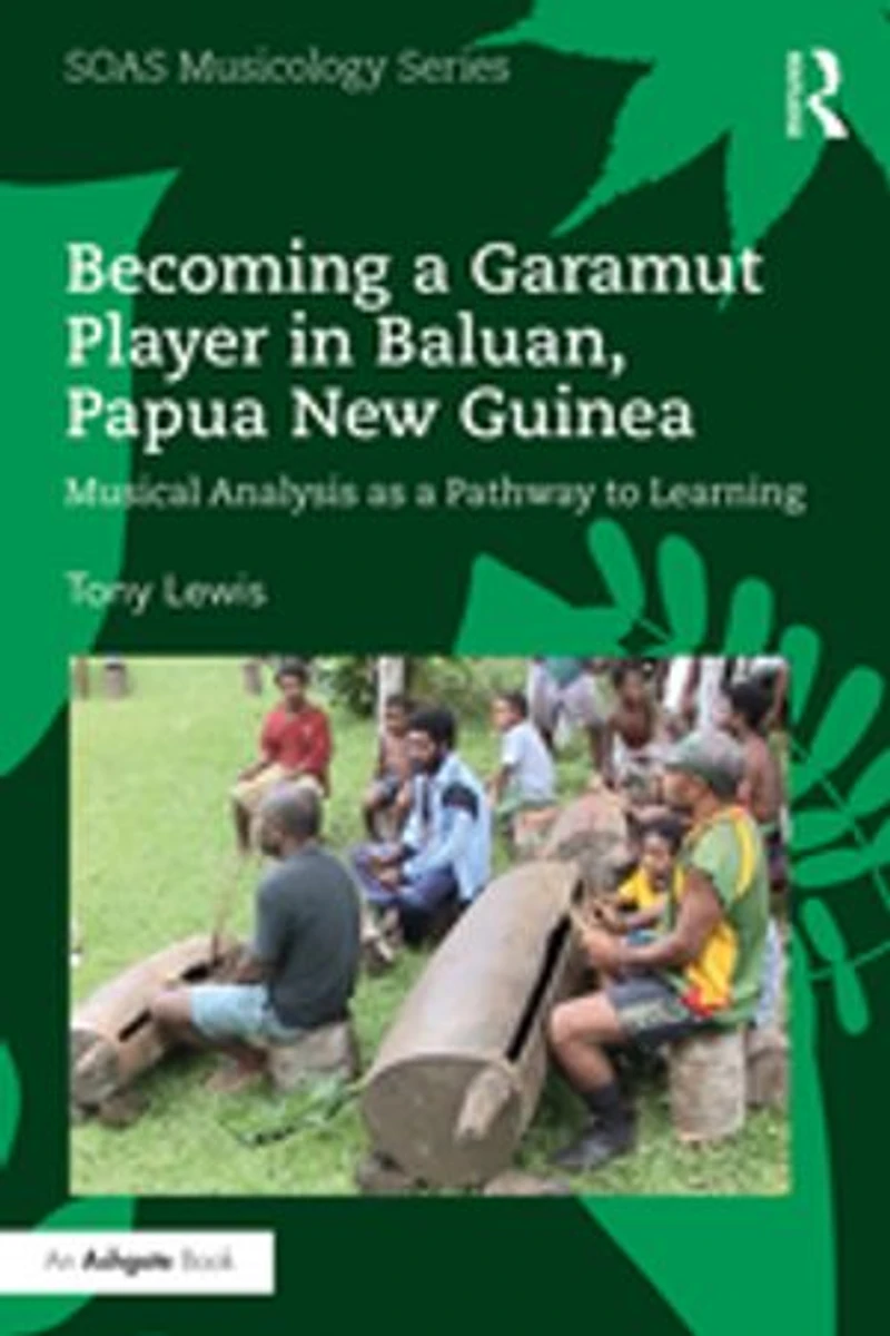 Becoming a Garamut Player Baluan, Papua New Guinea: Musical Analysis as Pathway to Learning