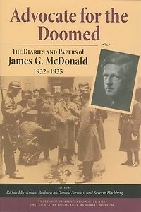 Advocate for The Doomed: Diaries And Papers Of James G. Mcdonald, 1932-1935