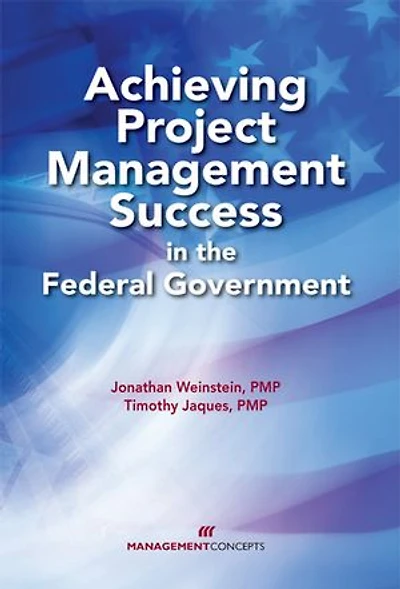 Achieving Project Management Success the Federal Government