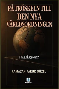 På Tröskeln Till Den Nya Världsordningen (Fokus på Agendan 2)