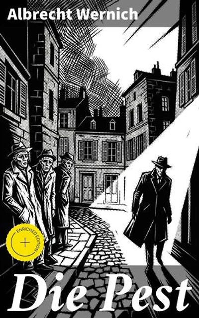 Die Pest: Bereicherte Ausgabe. Ein düsteres Porträt der menschlichen Natur in Zeiten der Seuche
