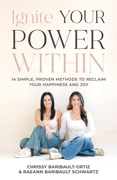 Ignite Your Power Within: 14 Simple, Proven Methods to Reclaim Happiness and Joy