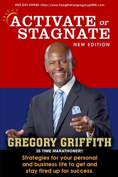 Activate or Stagnate: Strategies for your personal and business life to get and stay fired up for success