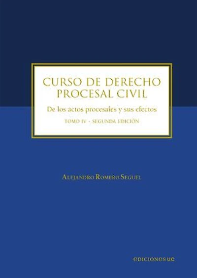 Curso de derecho procesal civil: Tomo IV de los actos procesales y sus efectos