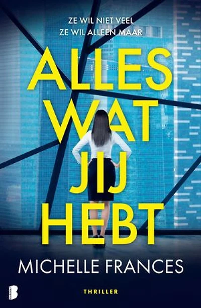 Alles wat jij hebt: Ze wil niet veel. Ze wil alleen maar alles wat jij hebt.
