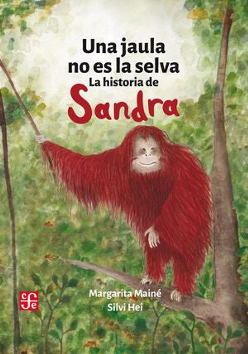 Una jaula no es la selva: La historia de Sandra