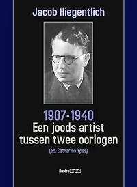 1907-1940. Een joods artist tussen twee oorlogen