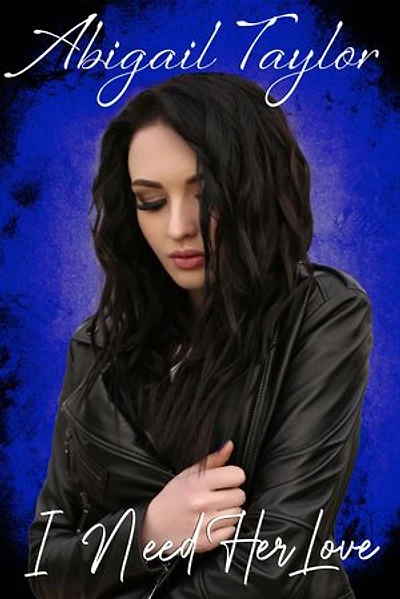 I Need Her Love: An Emotional Sapphic Romance