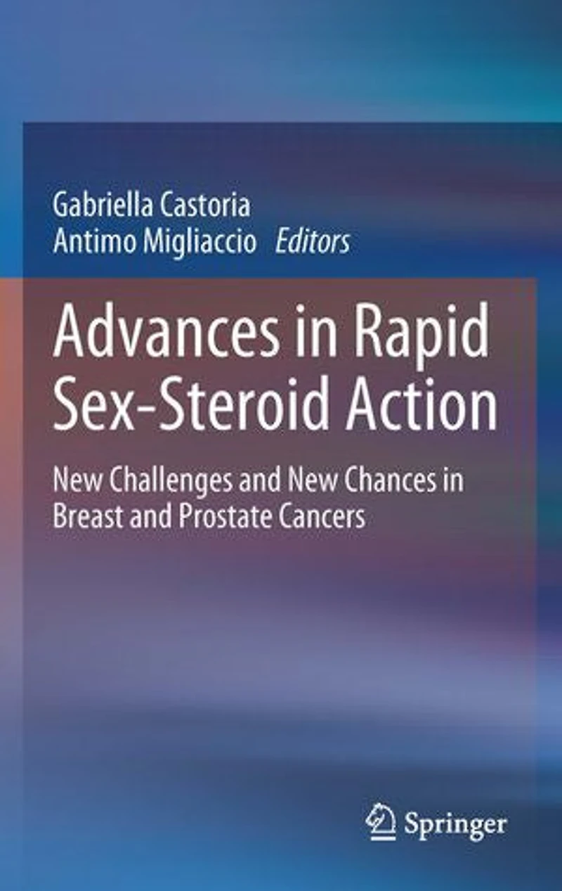 Advances Rapid Sex-Steroid Action: New Challenges and Chances Breast Prostate Cancers