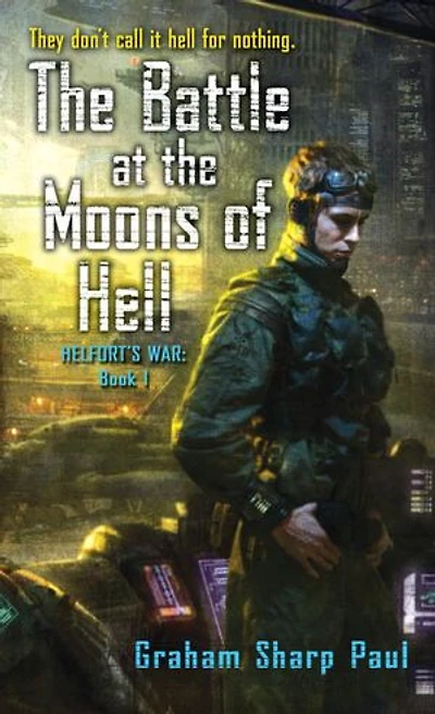 Helfort's War Book 1: the Battle at Moons of Hell