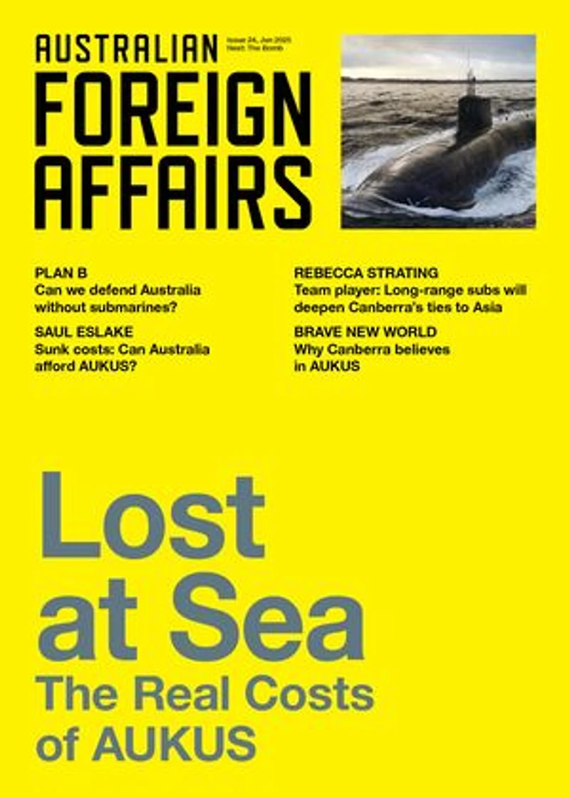 Lost at Sea: The Real Costs of AUKUS; Australian Foreign Affairs 27