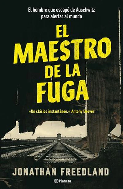 El maestro de la fuga: El hombre que escapó de Auschwitz para alertar el mundo