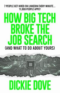 How Big Tech Broke the Job Search: (and what to do about yours)