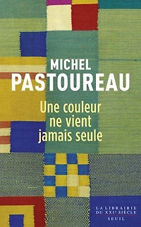 Une couleur ne vient jamais seule - Journal chromatique, 2012-2016