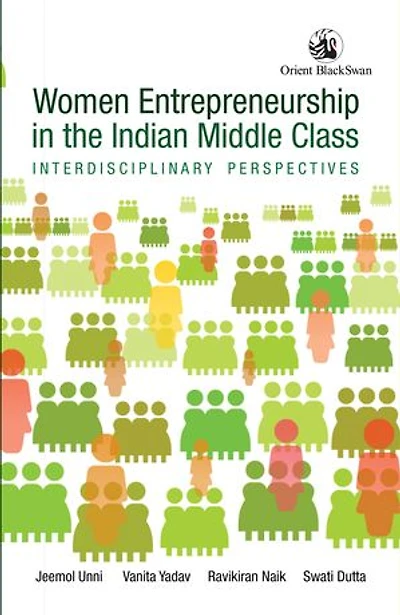 Women Entrepreneurship in the Indian Middle Class: Interdisciplinary Perspectives