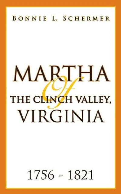Martha Of The Clinch Valley, Virginia 1756 - 1821