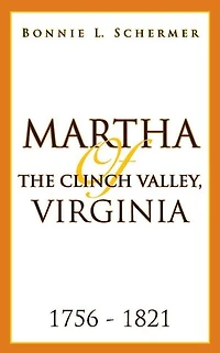 Martha Of The Clinch Valley, Virginia 1756 - 1821