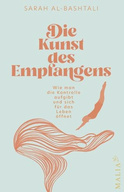 Die Kunst des Empfangens: Wie man die Kontrolle aufgibt und sich für das Leben öffnet