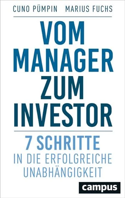 Vom Manager zum Investor: 7 Schritte in die erfolgreiche Unabhängigkeit