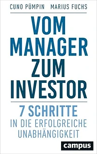Vom Manager zum Investor: 7 Schritte in die erfolgreiche Unabhängigkeit
