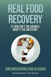 Real Food Recovery: If Food isn't the Answer, What's the Question?