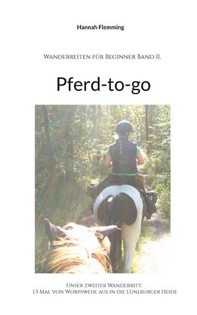 Pferd-to-go: Unser zweiter Wanderritt: 1,5 Mal von Worpswede aus in die Lüneburger Heide