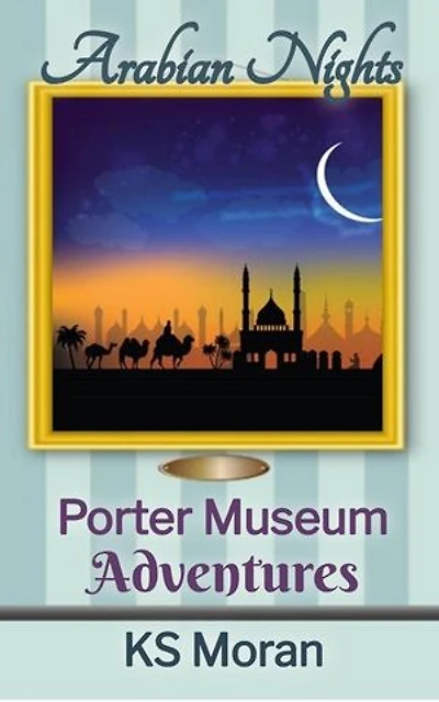 Arabian Nights: Porter Museum Adventures