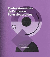RHEI, revue d'histoire de l'enfance irrégulière, n°25. Professionnelles : portraits croisés: croisés