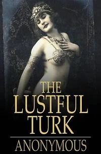 The Lustful Turk: Or Scenes in the Harem of an Eastern Potentate