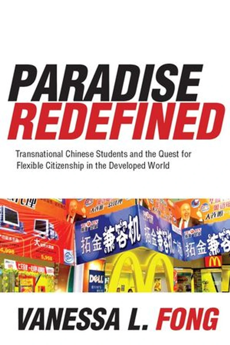 Paradise Redefined: Transnational Chinese Students and the Quest for Flexible Citizenship Developed World