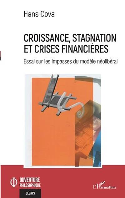 Croissance, stagnation et crises financières: Essai sur les impasses du modèle néolibéral