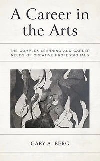 A Career The Arts: Complex Learning and Needs of Creative Professionals