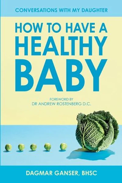 Conversations with My Daughter - How to Have a Healthy Baby:: How to Have a Healthy Baby