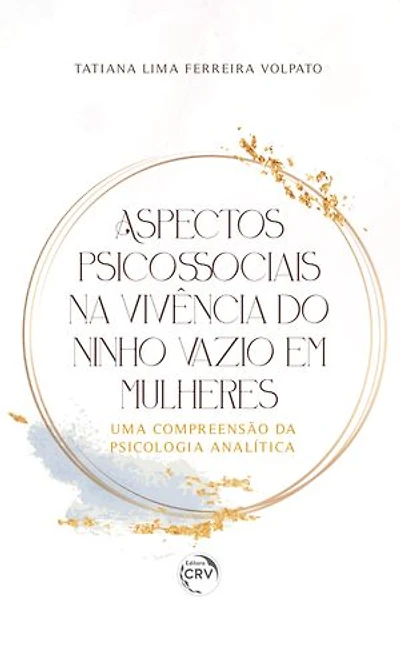 Aspectos psicossociais na vivência do ninho vazio em mulheres: Uma compreensão da psicologia analítica