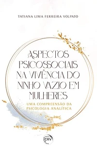 Aspectos psicossociais na vivência do ninho vazio em mulheres: Uma compreensão da psicologia analítica