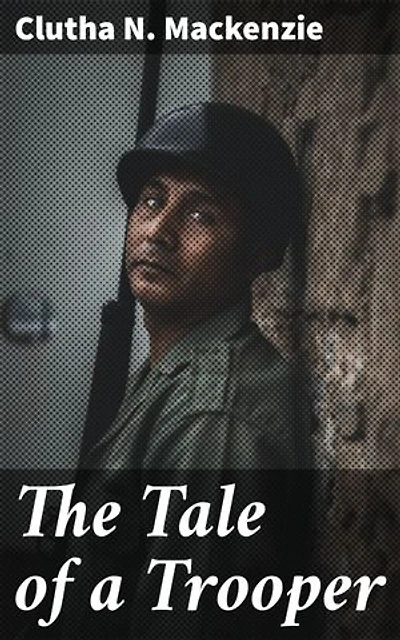 The Tale of a Trooper: A Soldier's Journey Through WWII: A Tale of Sacrifice and Resilience
