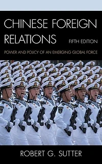Chinese Foreign Relations: Power And Policy Of An Emerging Global Force