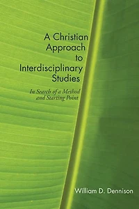 a Christian Approach to Interdisciplinary Studies: Search of Method and Starting Point