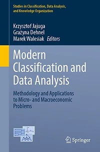 Modern Classification and Data Analysis: Methodology Applications to Micro- Macroeconomic Problems
