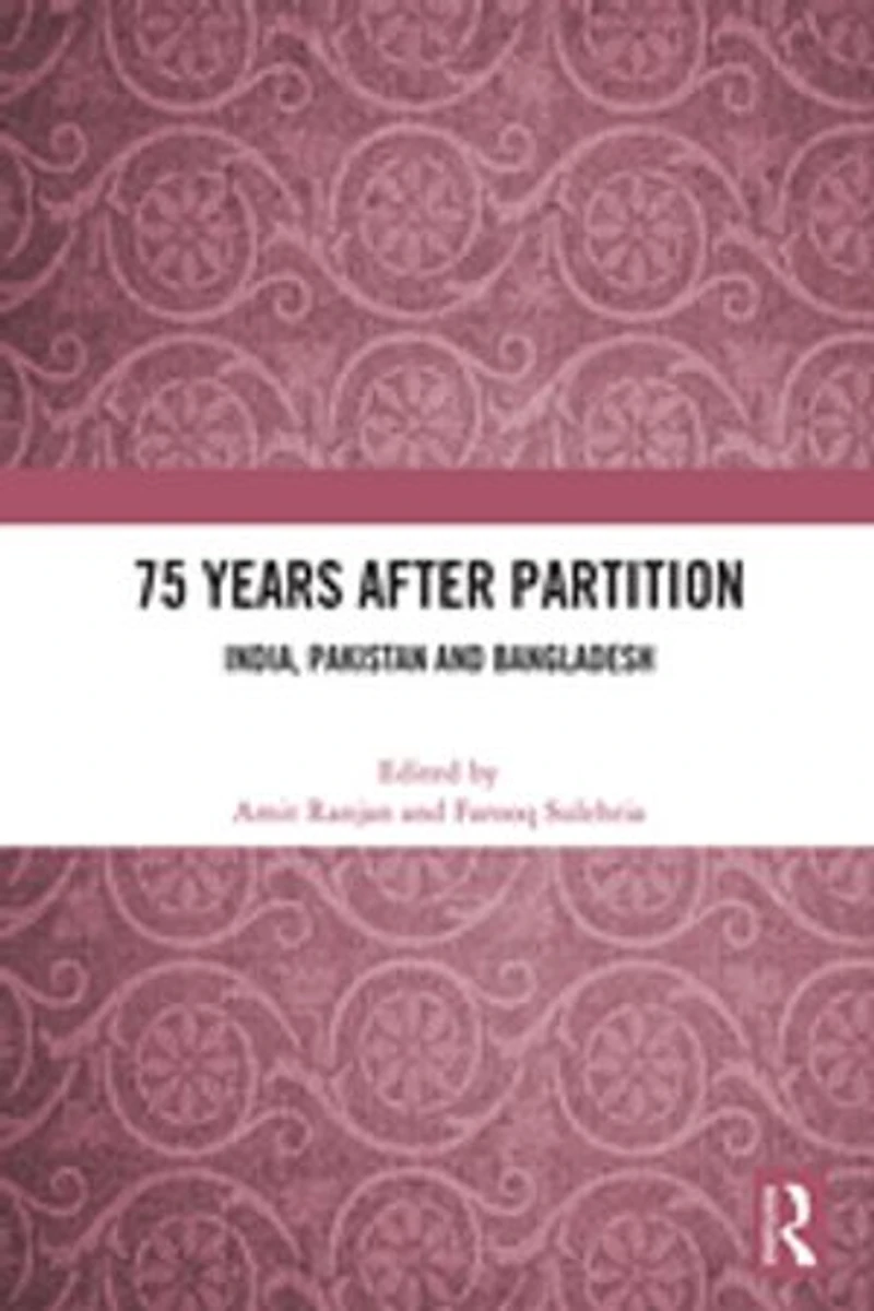 75 Years After Partition: India, Pakistan and Bangladesh